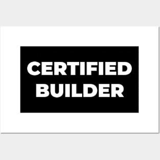 Certified builder Posters and Art